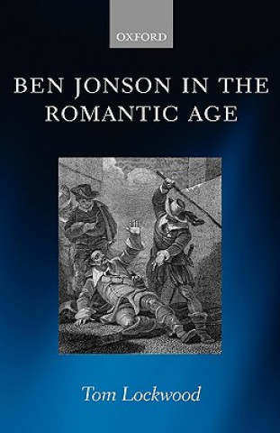 Carte Ben Jonson in the Romantic Age Tom Lockwood