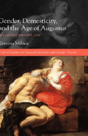 Könyv Gender, Domesticity, and the Age of Augustus Kristina Milnor