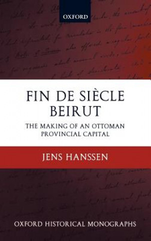 Kniha Fin de Siecle Beirut Jens Hanssen