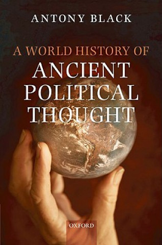Carte World History of Ancient Political Thought Antony Black