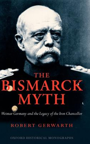 Könyv Bismarck Myth Robert Gerwarth