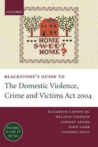 Kniha Blackstone's Guide to the Domestic Violence, Crime and Victims Act 2004 Elizabeth Lawson