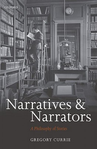 Könyv Narratives and Narrators Gregory Currie