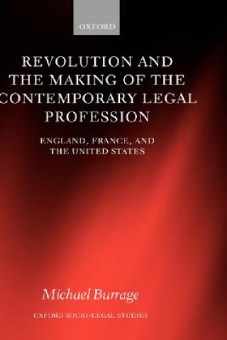 Kniha Revolution and the Making of the Contemporary Legal Profession Michael Burrage