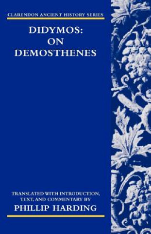 Knjiga Didymos: On Demosthenes Phillip Harding