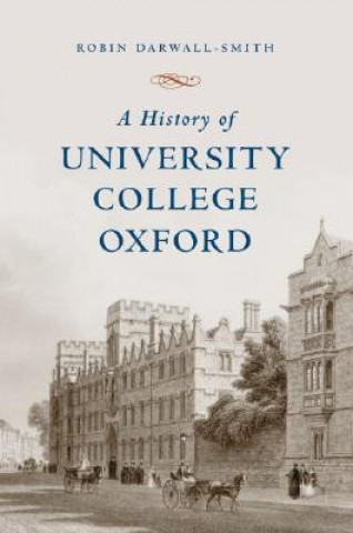 Carte History of University College, Oxford Robin Haydon Darwall-Smith