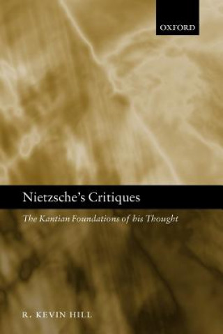 Könyv Nietzsche's Critiques R.Kevin Hill