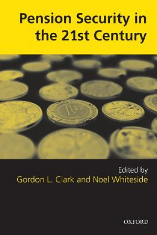 Kniha Pension Security in the 21st Century Gordon L. Clark