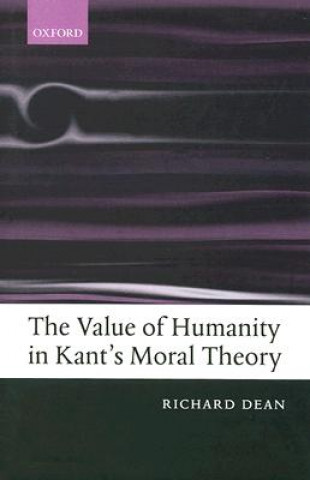 Carte Value of Humanity in Kant's Moral Theory Richard Dean