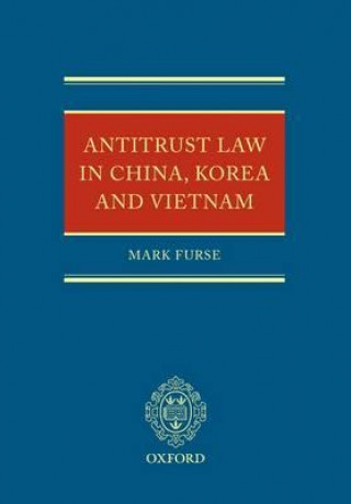 Kniha Antitrust Law in China, Korea and Vietnam Mark Furse