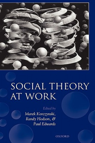 Könyv Social Theory at Work Marek Korczynski