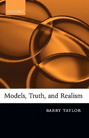 Buch Models, Truth, and Realism Barry Taylor