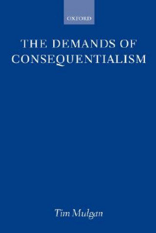 Livre Demands of Consequentialism Tim Mulgan