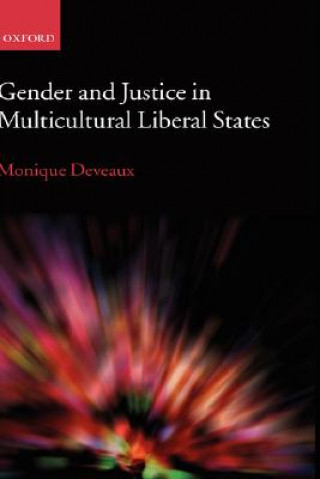Kniha Gender and Justice in Multicultural Liberal States Monique Deveaux