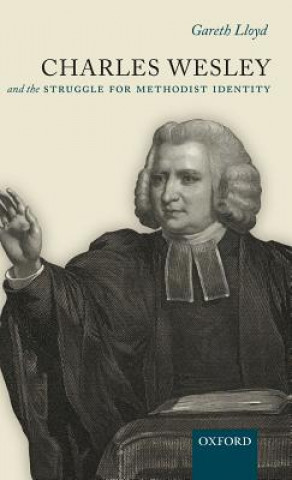 Kniha Charles Wesley and the Struggle for Methodist Identity Gareth Lloyd