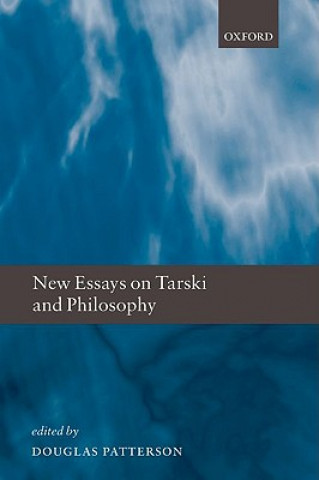 Książka New Essays on Tarski and Philosophy Douglas Patterson