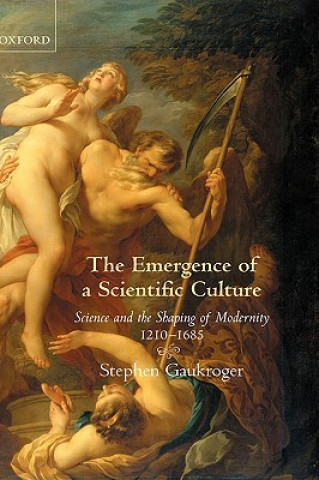Könyv Emergence of a Scientific Culture Stephen Gaukroger