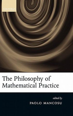 Kniha Philosophy of Mathematical Practice Paolo Mancosu