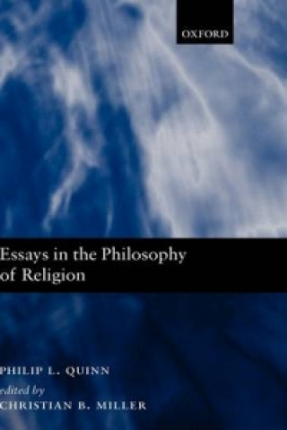 Könyv Essays in the Philosophy of Religion Philip L. Quinn