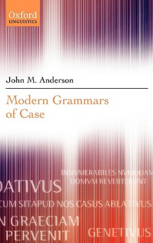 Kniha Modern Grammars of Case John M. Anderson