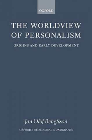 Kniha Worldview of Personalism Jan Olof (Lund University) Bengtsson