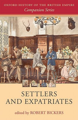 Kniha Settlers and Expatriates Robert Bickers