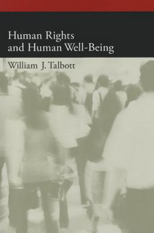 Könyv Human Rights and Human Well-Being William Talbott