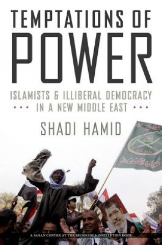 Carte Temptations of Power Shadi Hamid