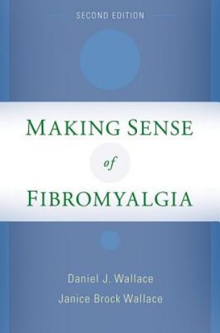 Book Making Sense of Fibromyalgia Janice Brock Wallace