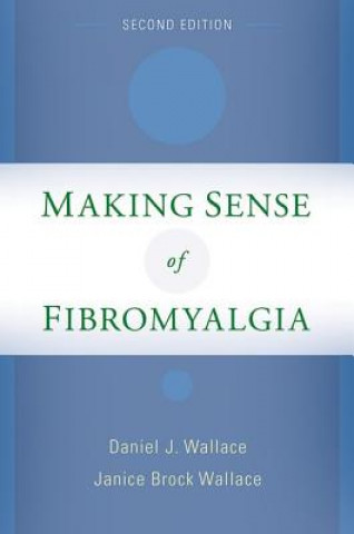 Книга Making Sense of Fibromyalgia Janice Brock Wallace