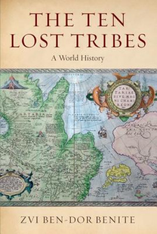 Kniha Ten Lost Tribes Zvi Ben-Dor Benite