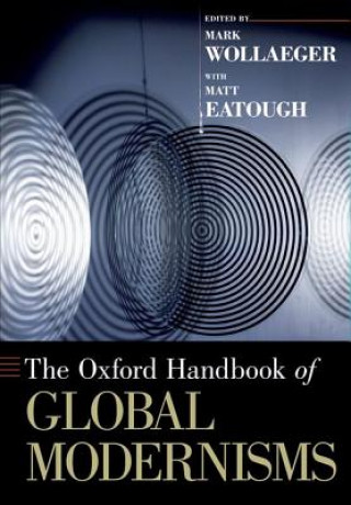 Kniha Oxford Handbook of Global Modernisms Matt Eatough