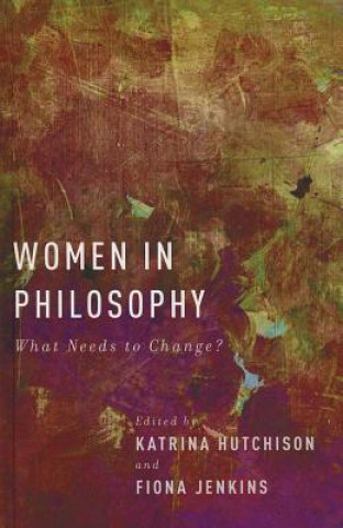 Kniha Women in Philosophy Katrina Hutchison