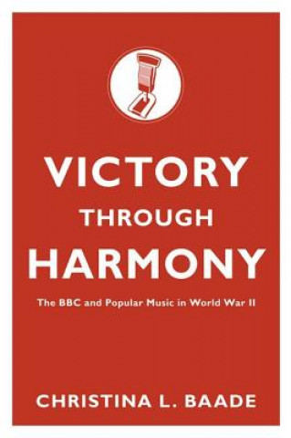 Livre Victory through Harmony Christina L. Baade