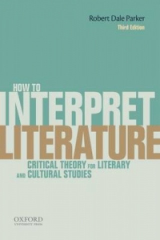 Carte How To Interpret Literature Robert Dale Parker