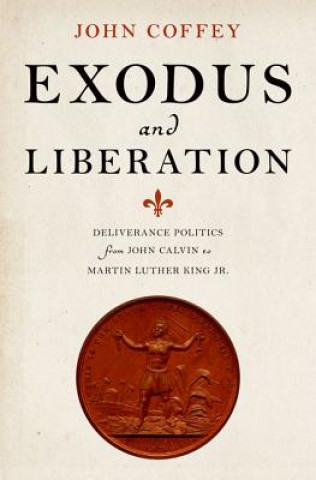 Könyv Exodus and Liberation John Coffey