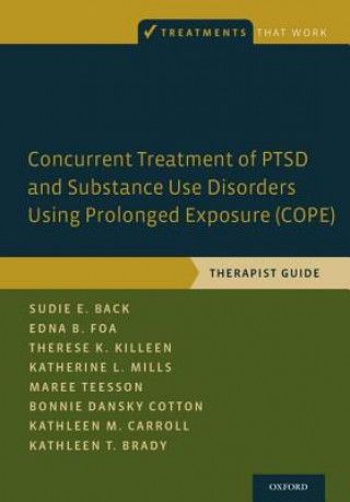 Carte Concurrent Treatment of PTSD and Substance Use Disorders Using Prolonged Exposure (COPE) Kathleen M. Carroll