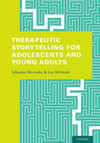 Książka Therapeutic Storytelling for Adolescents and Young Adults Johanna Slivinske