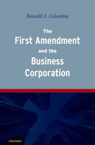 Carte First Amendment and the Business Corporation Ronald Colombo