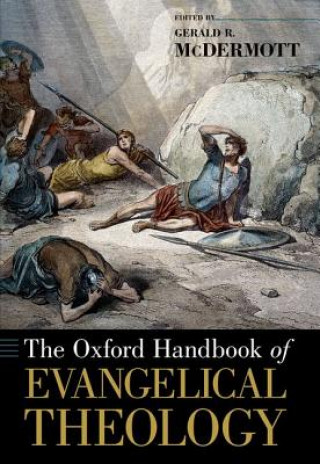 Könyv Oxford Handbook of Evangelical Theology Gerald R. Mcdermott