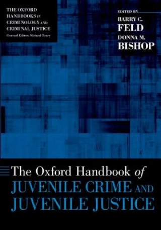 Книга Oxford Handbook of Juvenile Crime and Juvenile Justice Barry C. Feld