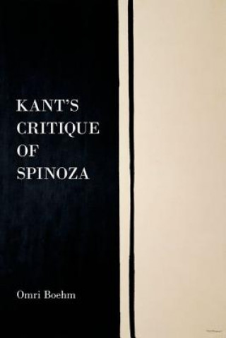 Könyv Kant's Critique of Spinoza Omri Boehm