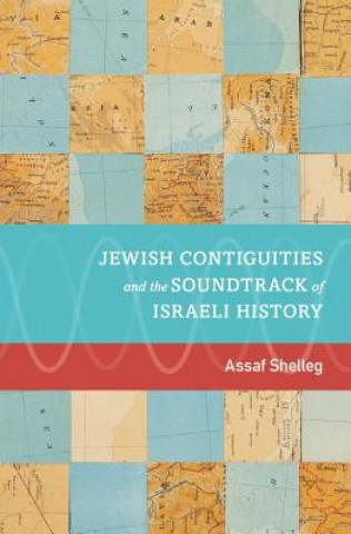Книга Jewish Contiguities and the Soundtrack of Israeli History Assaf Shelleg