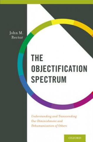 Knjiga Objectification Spectrum John M. Rector