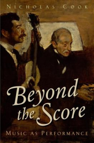 Kniha Beyond the Score Nicholas Cook