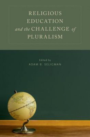 Carte Religious Education and the Challenge of Pluralism Adam B. Seligman