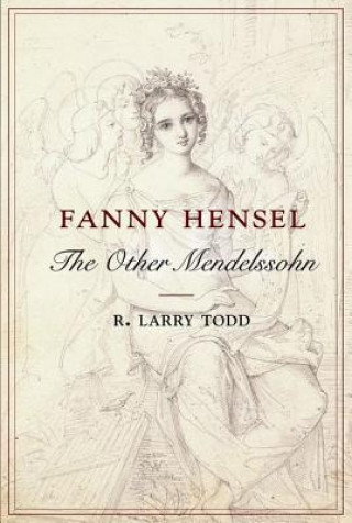 Kniha Fanny Hensel R. Larry Todd