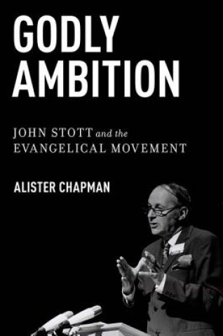 Kniha Godly Ambition Alister Chapman