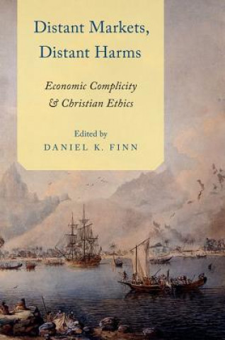 Knjiga Distant Markets, Distant Harms Daniel Finn