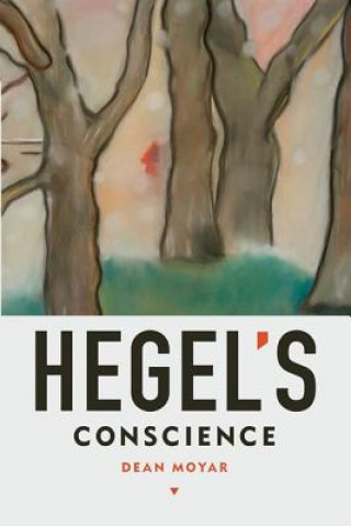 Book Hegel's Conscience Dean Moyar